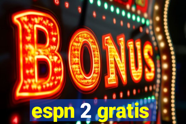 espn 2 gratis