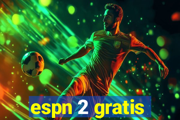 espn 2 gratis