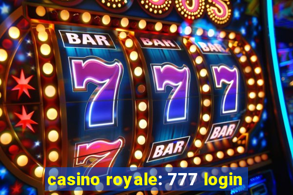 casino royale: 777 login