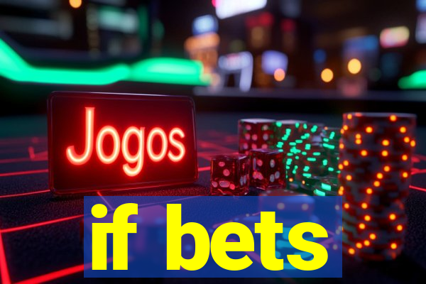 if bets