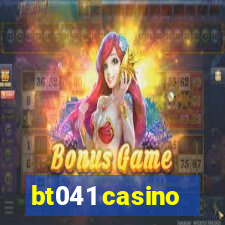 bt041 casino