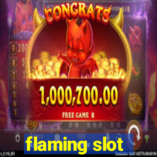 flaming slot