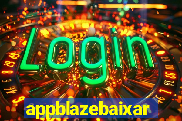 appblazebaixar