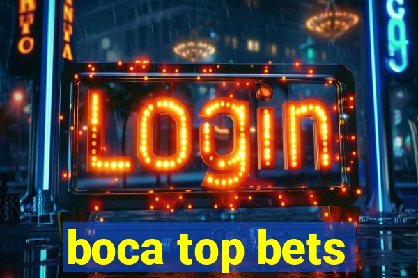 boca top bets