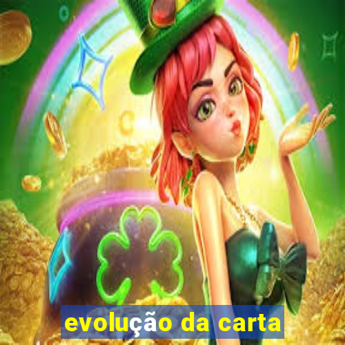 evolução da carta