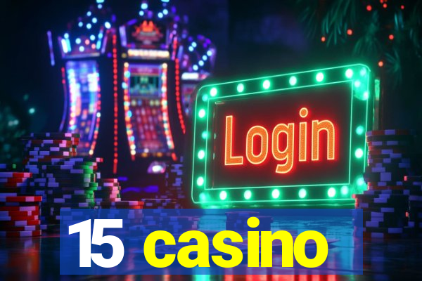 15 casino