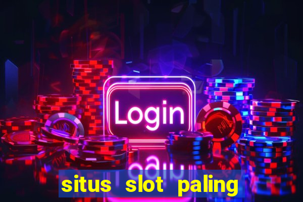 situs slot paling gacor terbaru