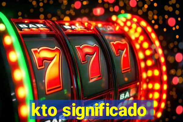 kto significado