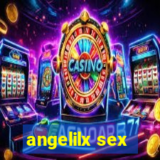 angelilx sex