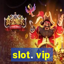 slot. vip