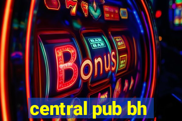 central pub bh