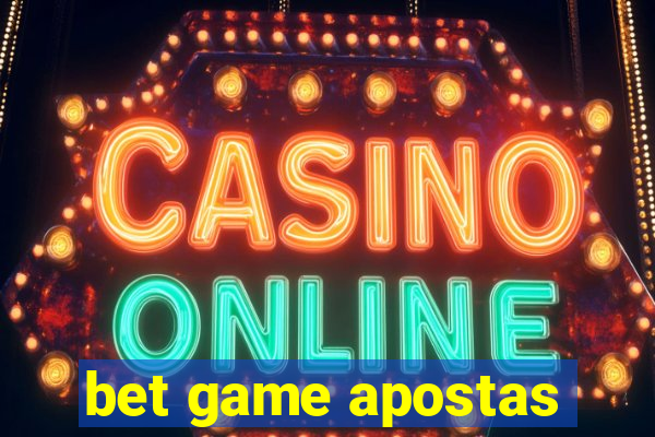 bet game apostas