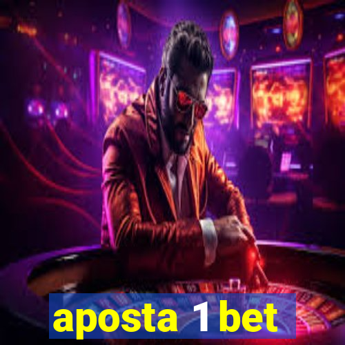 aposta 1 bet