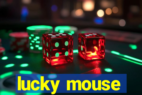 lucky mouse