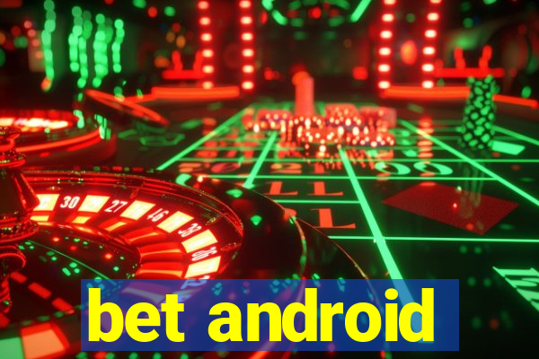 bet android