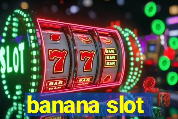 banana slot