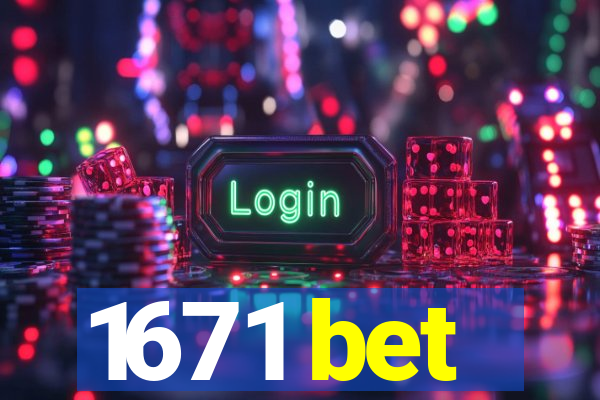 1671 bet