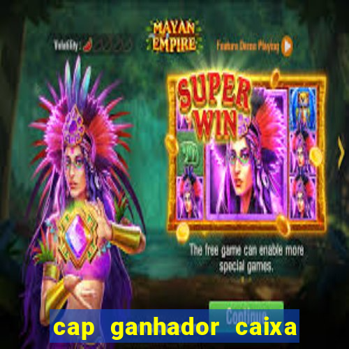 cap ganhador caixa 30 reais