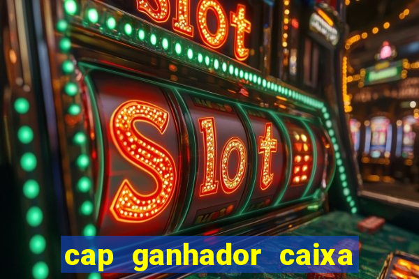 cap ganhador caixa 30 reais