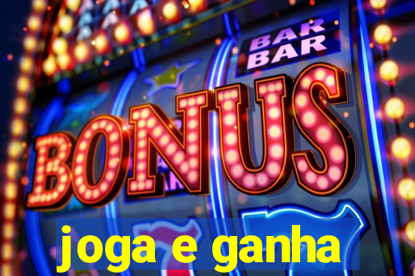 joga e ganha