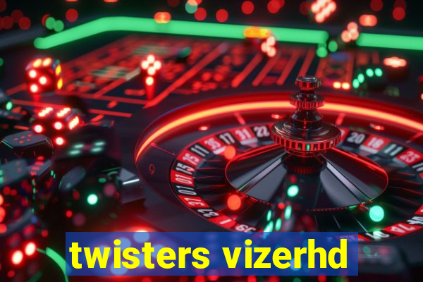 twisters vizerhd