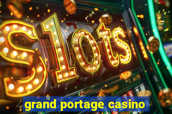 grand portage casino