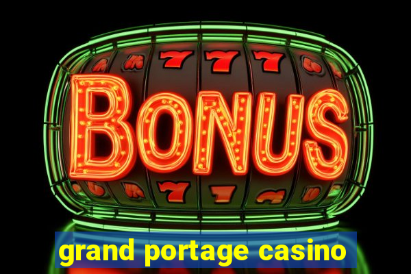 grand portage casino