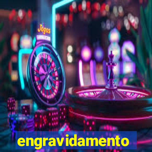 engravidamento