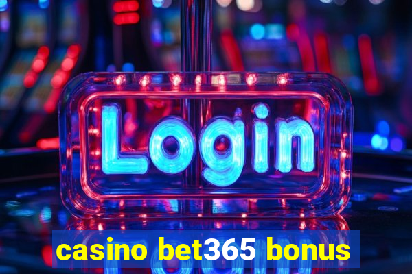 casino bet365 bonus