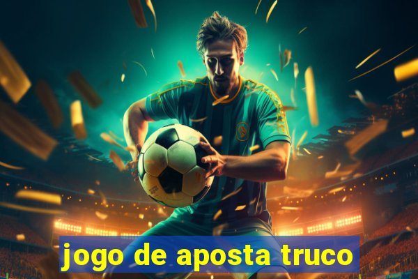 jogo de aposta truco