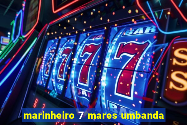 marinheiro 7 mares umbanda