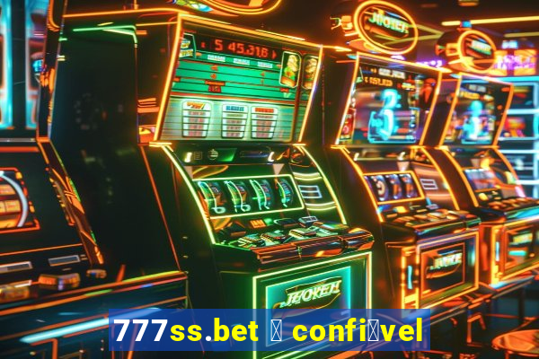 777ss.bet 茅 confi谩vel