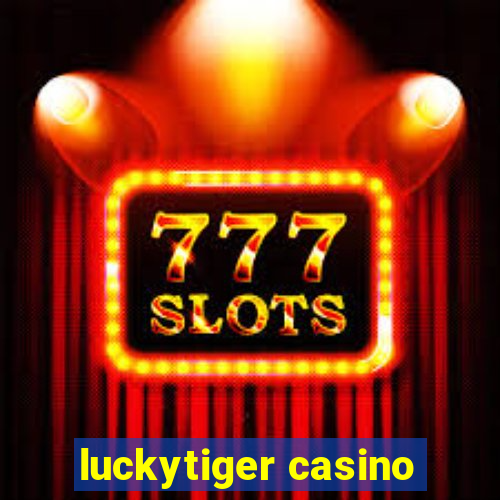 luckytiger casino