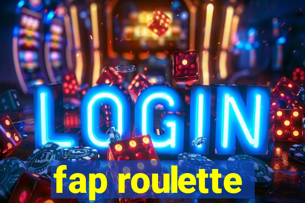 fap roulette