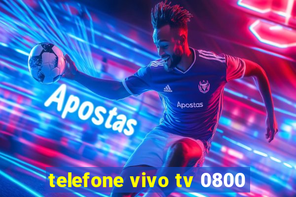 telefone vivo tv 0800