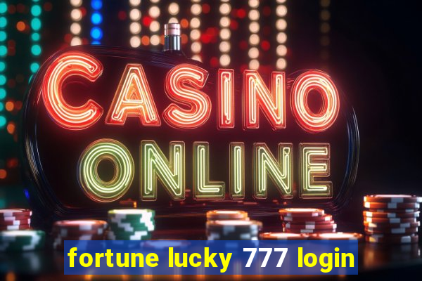 fortune lucky 777 login