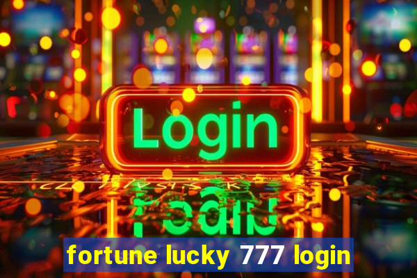 fortune lucky 777 login