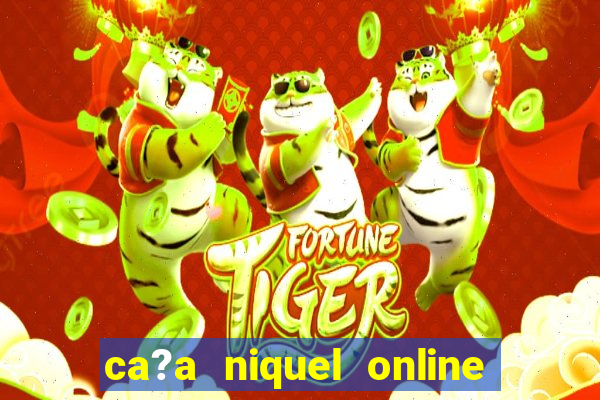 ca?a niquel online fortune tiger