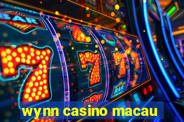 wynn casino macau