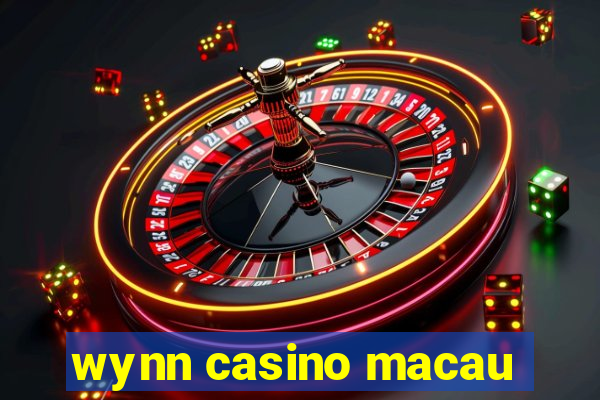 wynn casino macau