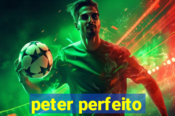 peter perfeito