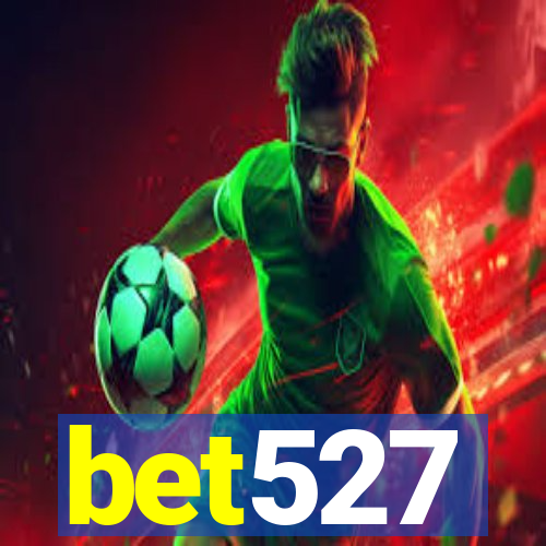 bet527