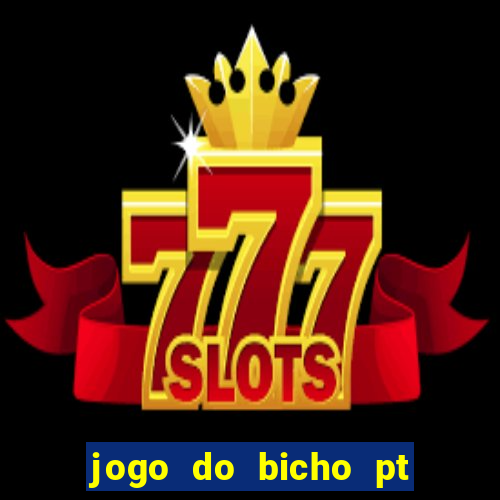 jogo do bicho pt sp 14hs hoje