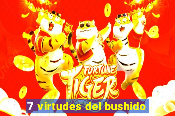 7 virtudes del bushido