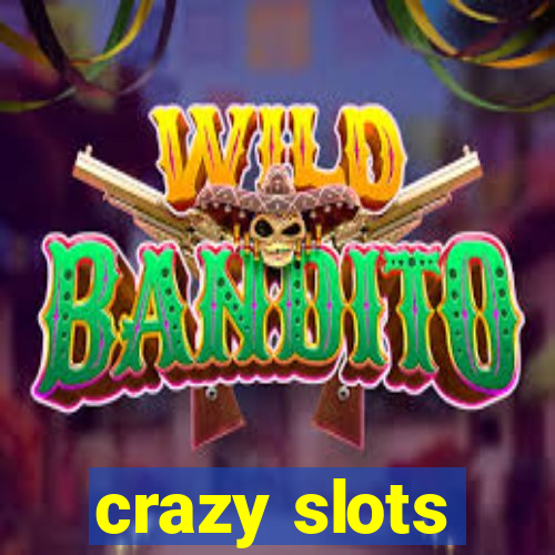 crazy slots