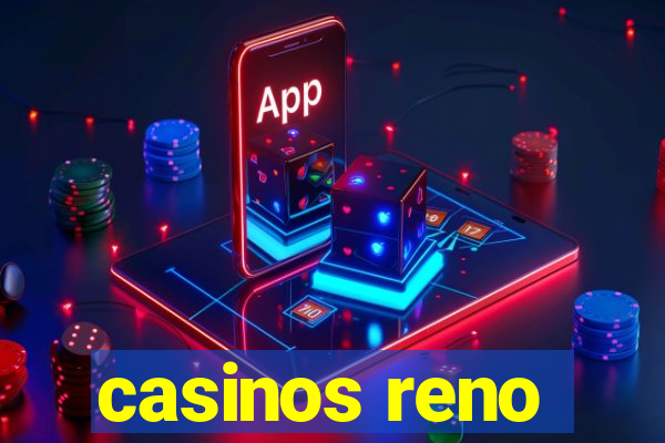 casinos reno