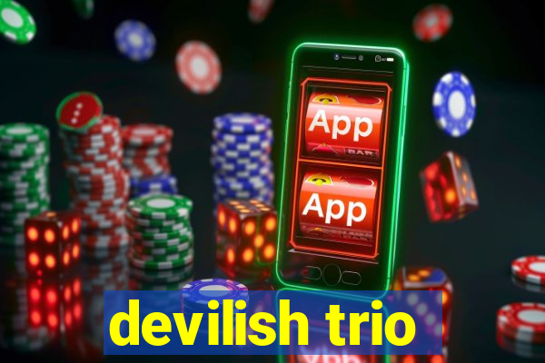 devilish trio