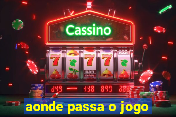 aonde passa o jogo