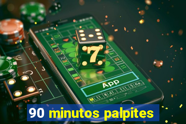 90 minutos palpites