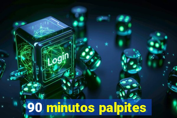 90 minutos palpites